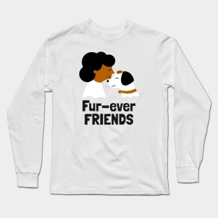 Fur-ever friends Long Sleeve T-Shirt